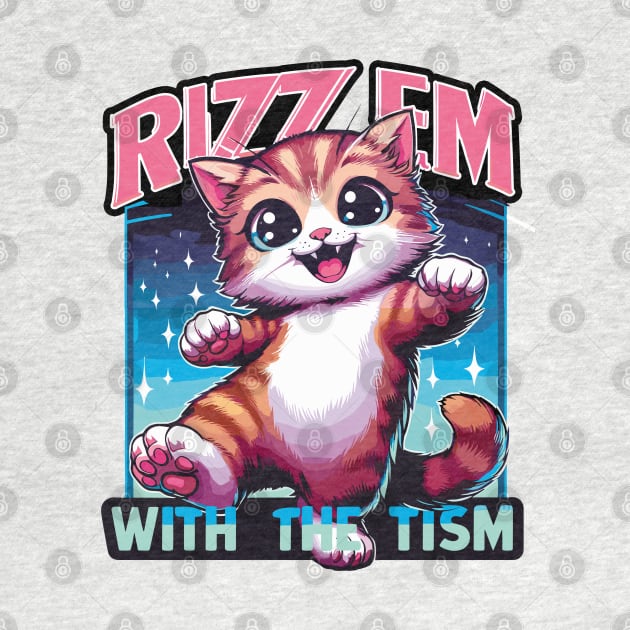 Rizz Em With The Tism by Cutetopia